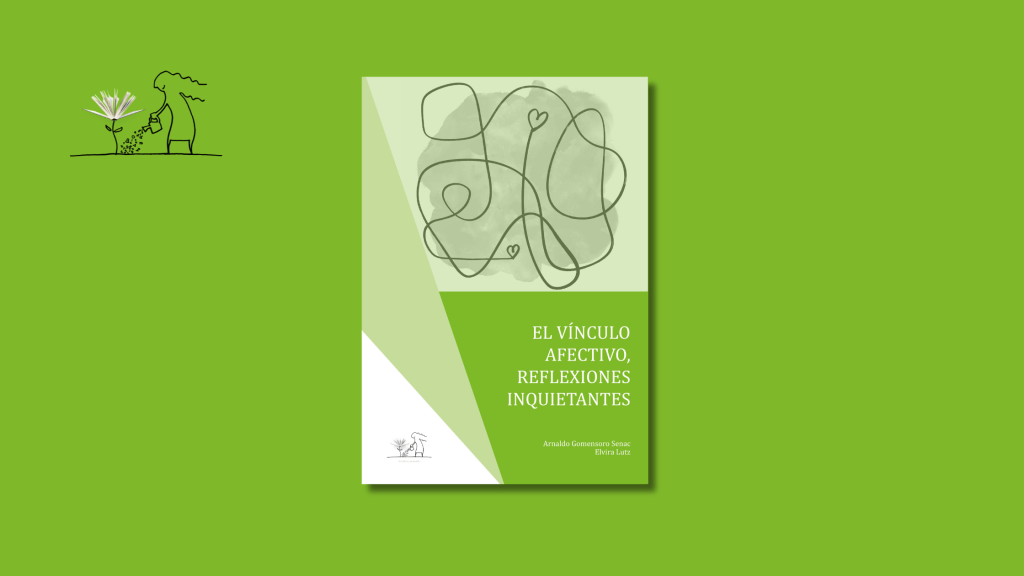El vínculo afectivo, reflexiones&nbsp;inquietantes